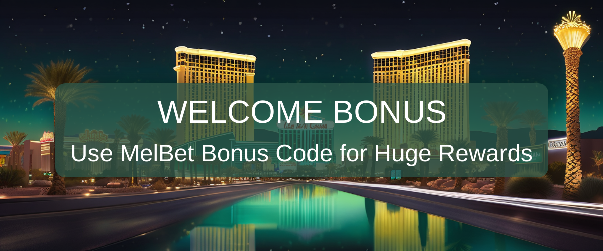 MelBet Bonus Code 2026 - Exclusive Offers USA